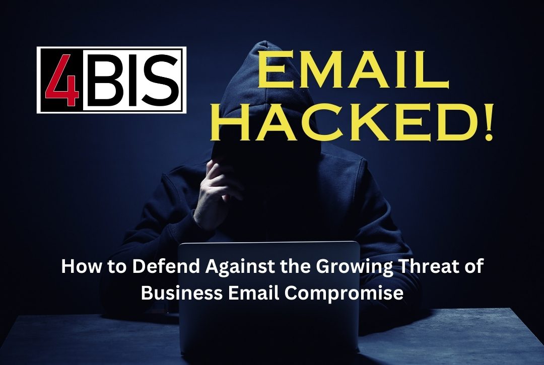 A hacker at a laptop. 4BIS logo in the upper left hand corner. Title says Email Hacked! Sub headline: How to Defend Against the Growing Threat of Business Email Compromise